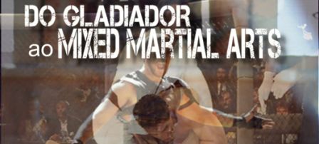 Dos Gladiadores Romanos e Lutadores da indA?stria CinematogrA?fica aos populares e vendA?veis lutadores de MMA no Mundo atual.
